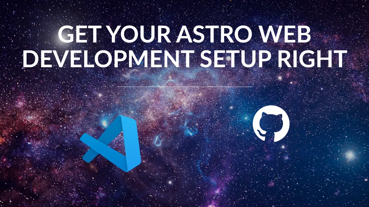 Cover for Get Your Astro Web Development Setup Right